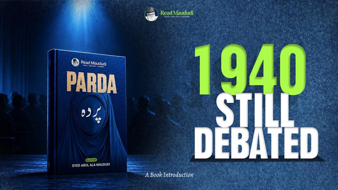 1940. STILL DEBATED. Purdah by Syed Abul A‘la Maududi