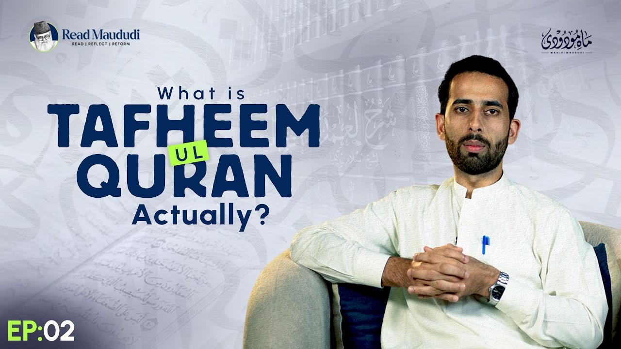 What is Actually Tafheem Tafheem-ul-Quran | Mah-E-Maududi Ep: 02