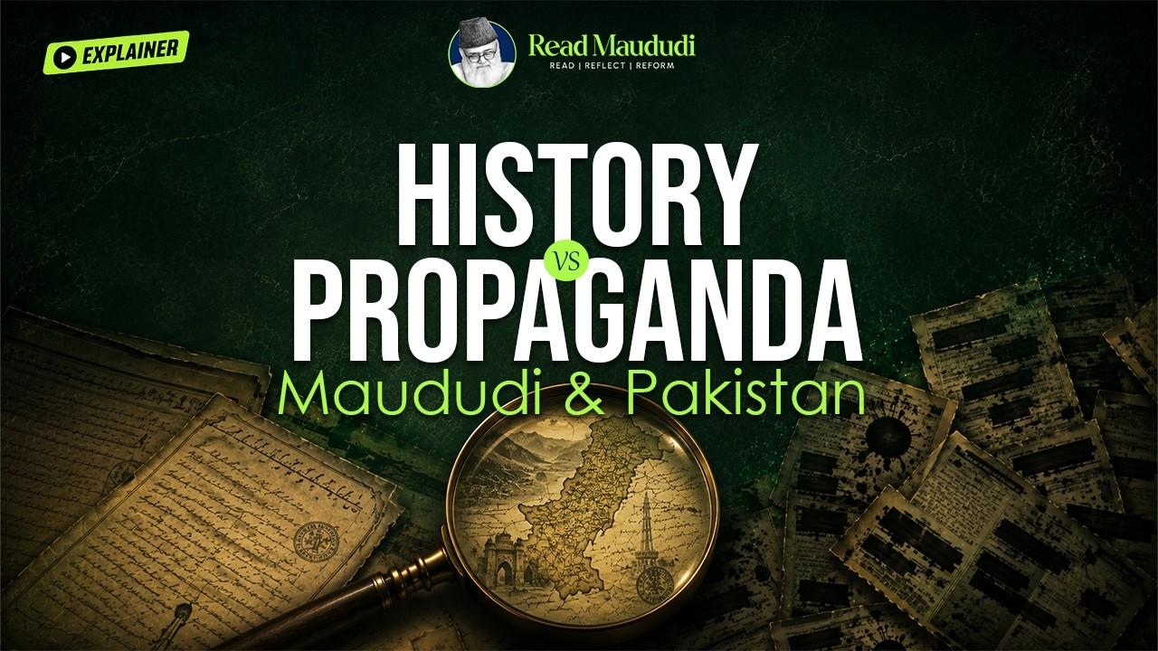 Nazriya-e-Pakistan Series | Episode 3 |HISTORY VS PROPAGANDA | Maududi & Pakistan | Explainer